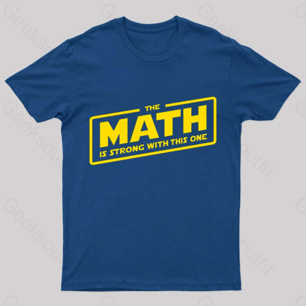 The Math Is Strong Nerd T-Shirt Navy / S