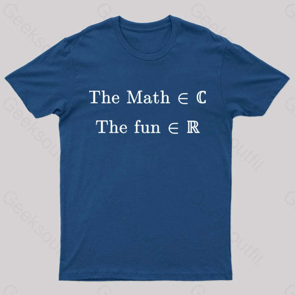 The Math Might Be Complex But Fun Is Certainly Real Geek T-Shirt Navy / S