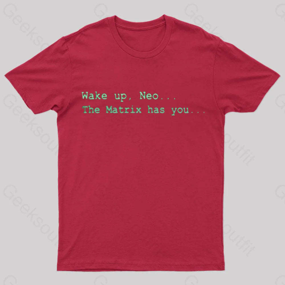 The Matrix Has You Geek T-Shirt Red / S