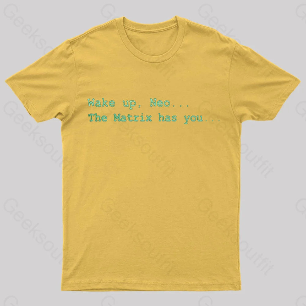 The Matrix Has You Geek T-Shirt Yellow / S