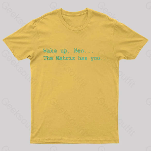The Matrix Has You Geek T-Shirt Yellow / S