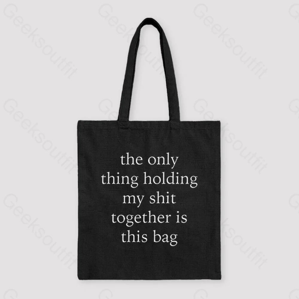 The Only Thing Holding My Shit Together Unisex Tote Bag