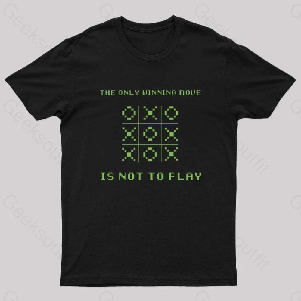 The Only Winning Move Is Not To Play Nerd T-Shirt Black / S