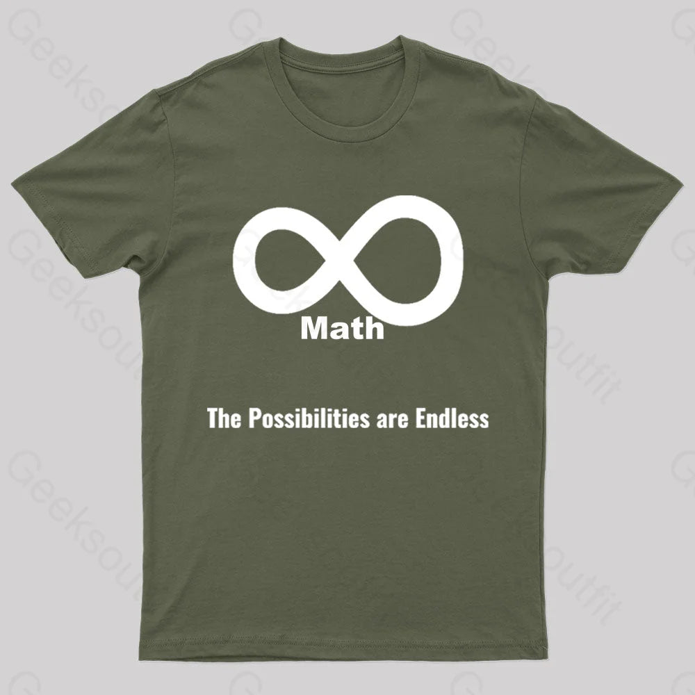The Possibilities Are Endless Math Nerd T-Shirt Army Green / S