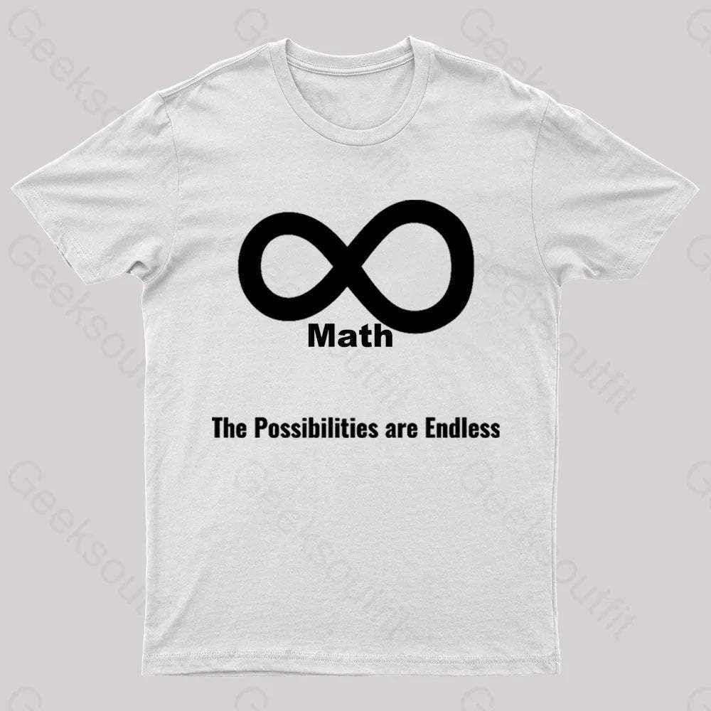 The Possibilities Are Endless Math Nerd T-Shirt White / S