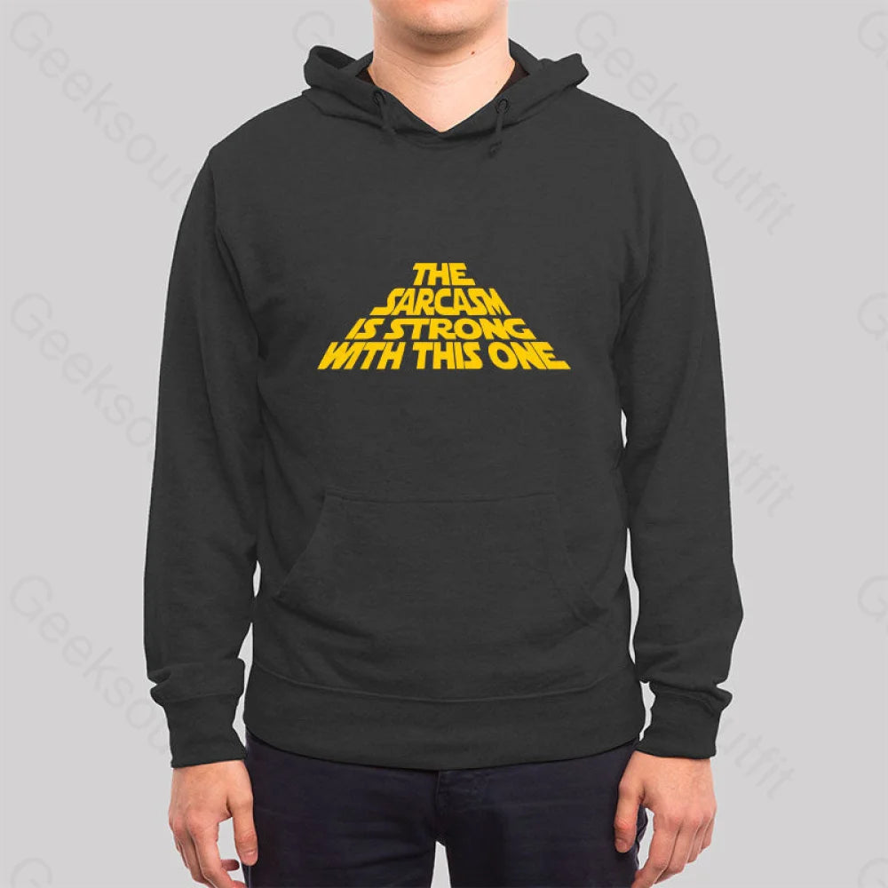 The Sarcasm Is Strong With This One Hoodie