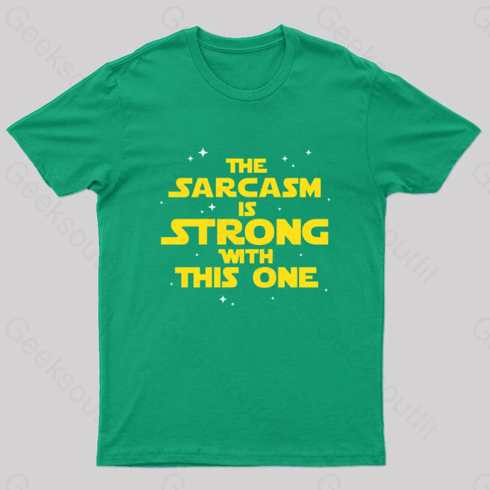 The Sarcasm Is Strong With This One Sci-Fi T-Shirt Green / S