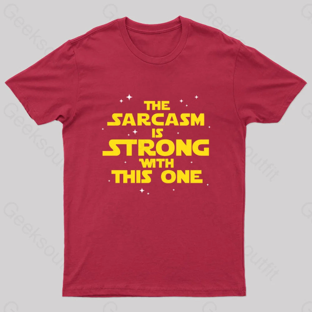 The Sarcasm Is Strong With This One Sci-Fi T-Shirt Red / S