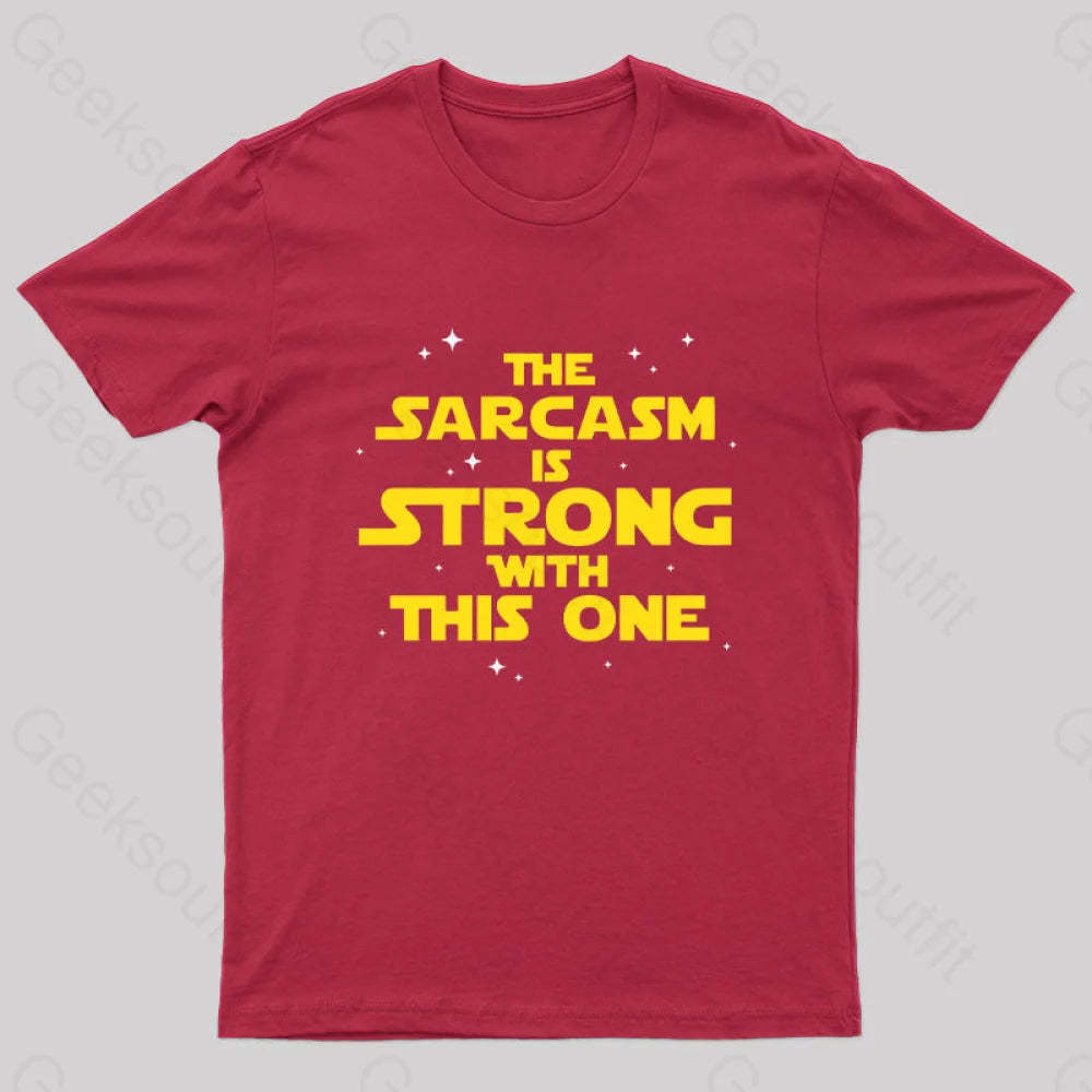 The Sarcasm Is Strong With This One Sci-Fi T-Shirt Red / S