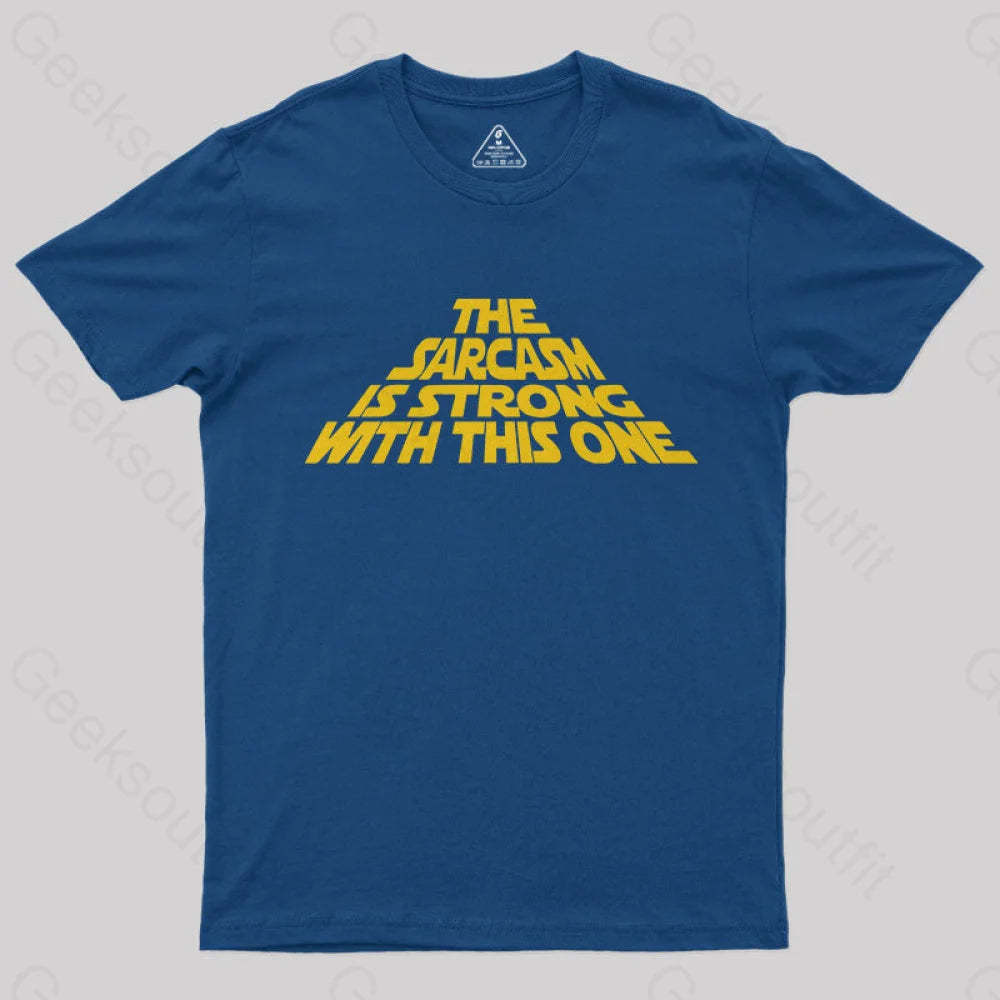 The Sarcasm Is Strong With This One T-Shirt Navy / S