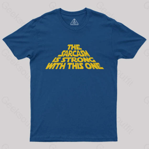 The Sarcasm Is Strong With This One T-Shirt Navy / S