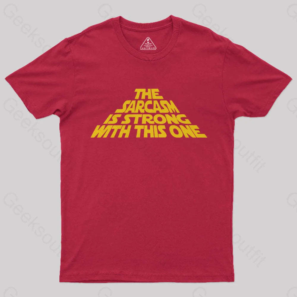 The Sarcasm Is Strong With This One T-Shirt Red / S