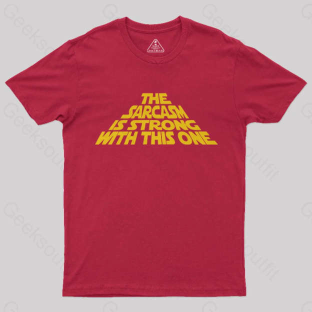 The Sarcasm Is Strong With This One T-Shirt Red / S
