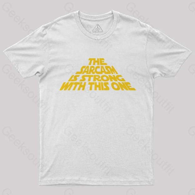 The Sarcasm Is Strong With This One T-Shirt White / S