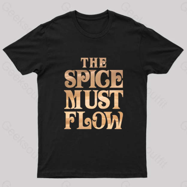 The Spice Must Flow Geek T-Shirt Black / S