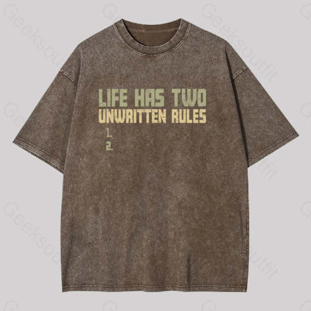 The Two Unwritten Rules Of Life Washed T-Shirt Coffee / S