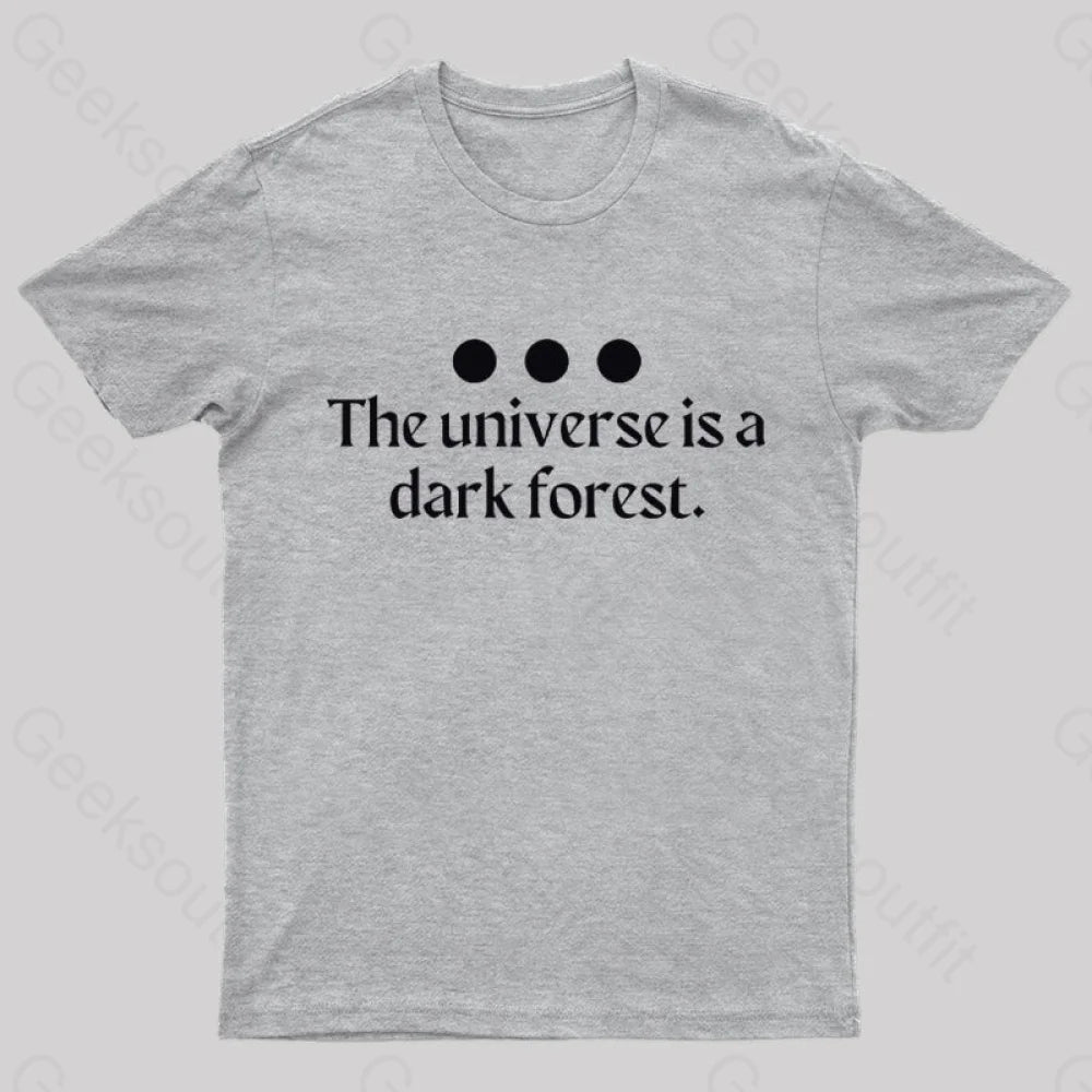 The Universe Is A Dark Forest Nerd T-Shirt Grey / S