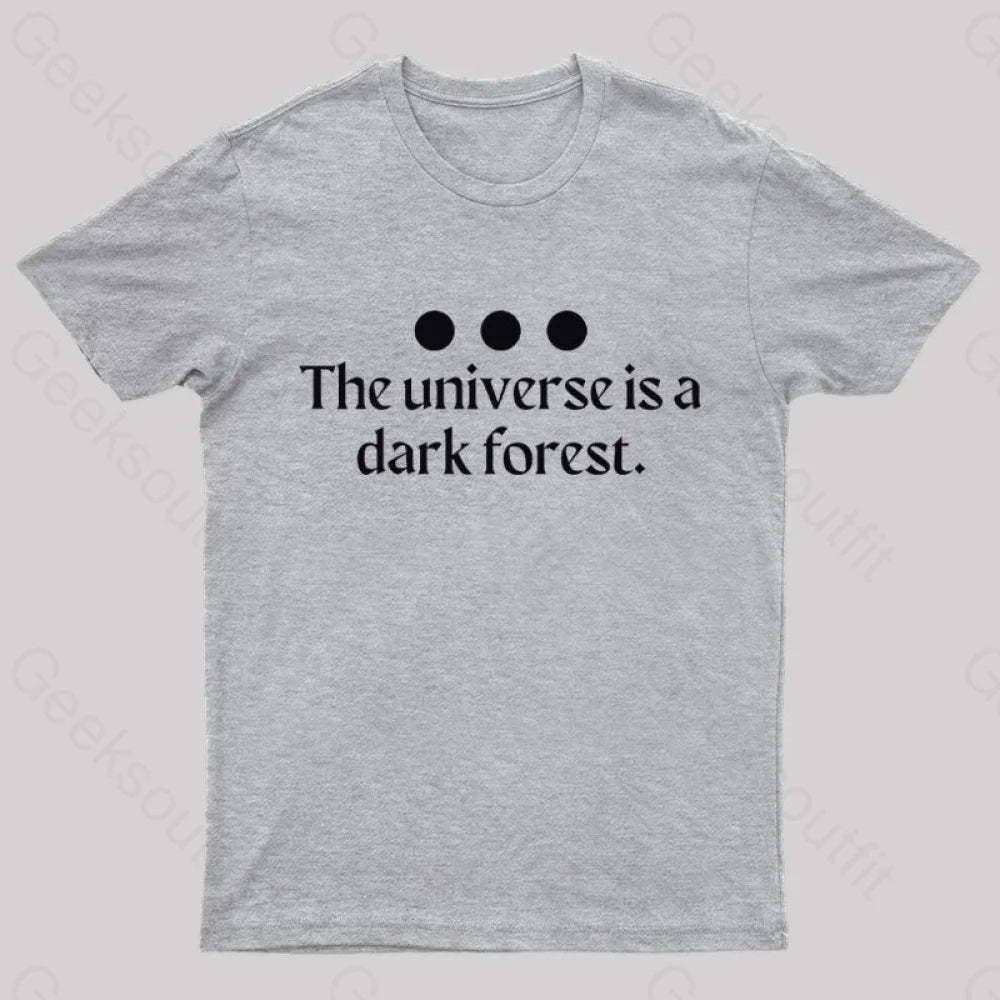 The Universe Is A Dark Forest Nerd T-Shirt Grey / S