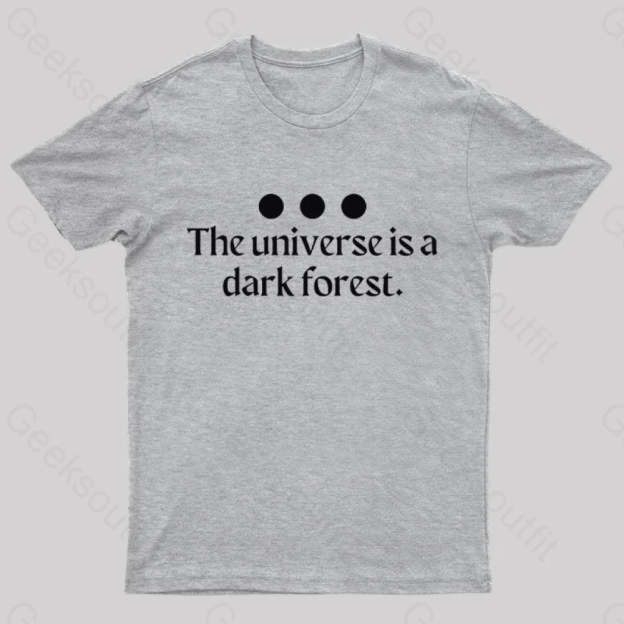 The Universe Is A Dark Forest Nerd T-Shirt Grey / S