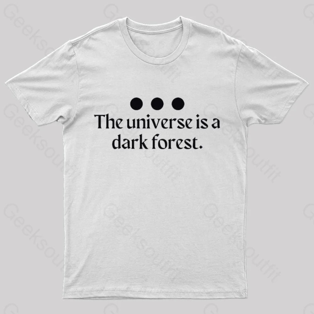The Universe Is A Dark Forest Nerd T-Shirt White / S