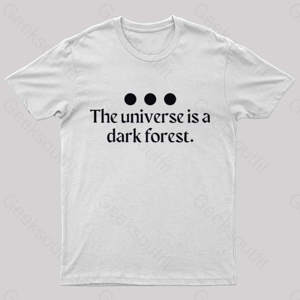 The Universe Is A Dark Forest Nerd T-Shirt White / S
