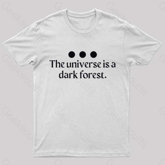 The Universe Is A Dark Forest Nerd T-Shirt White / S