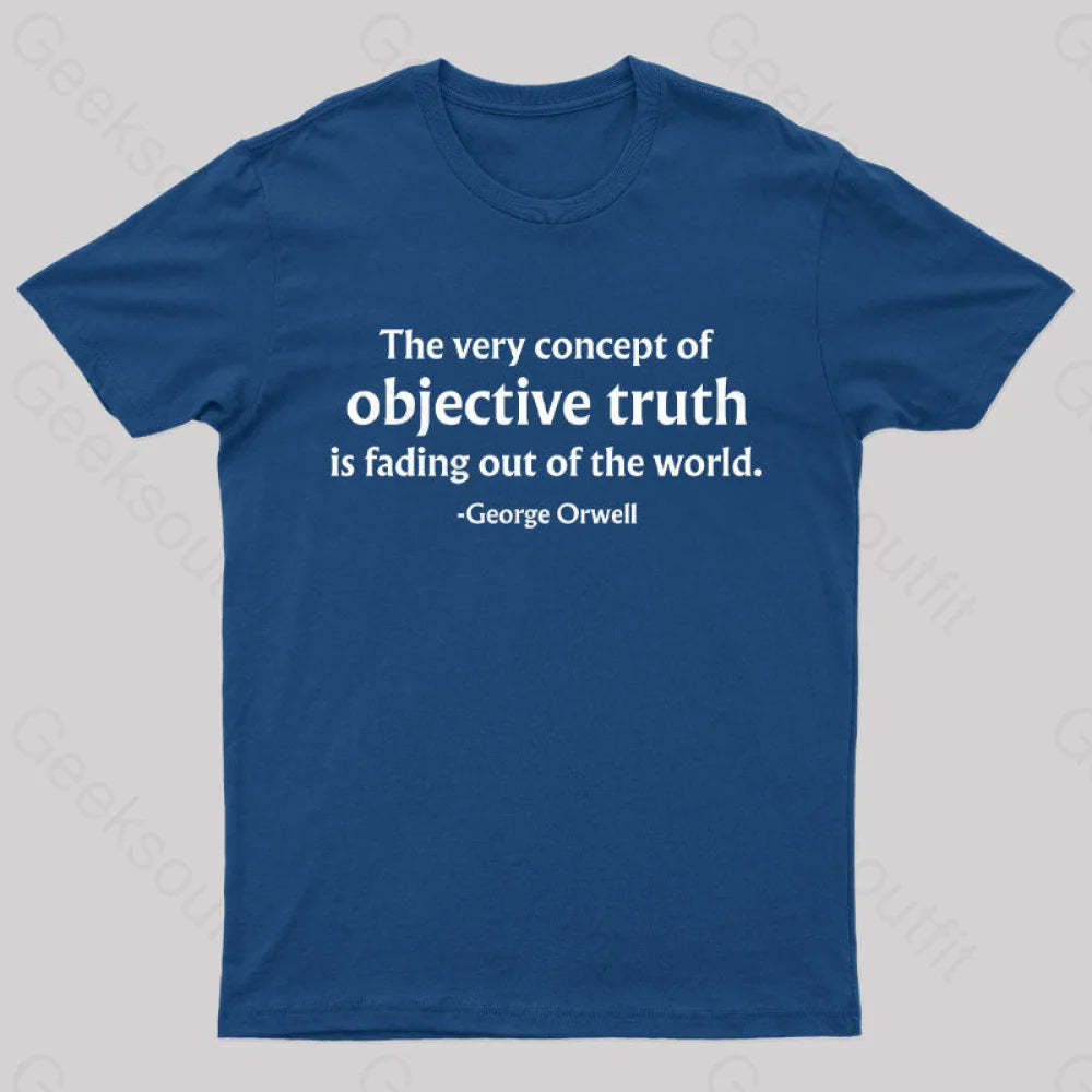 The Very Concept Of Objective Truth Is Fading Geek T-Shirt Navy / S