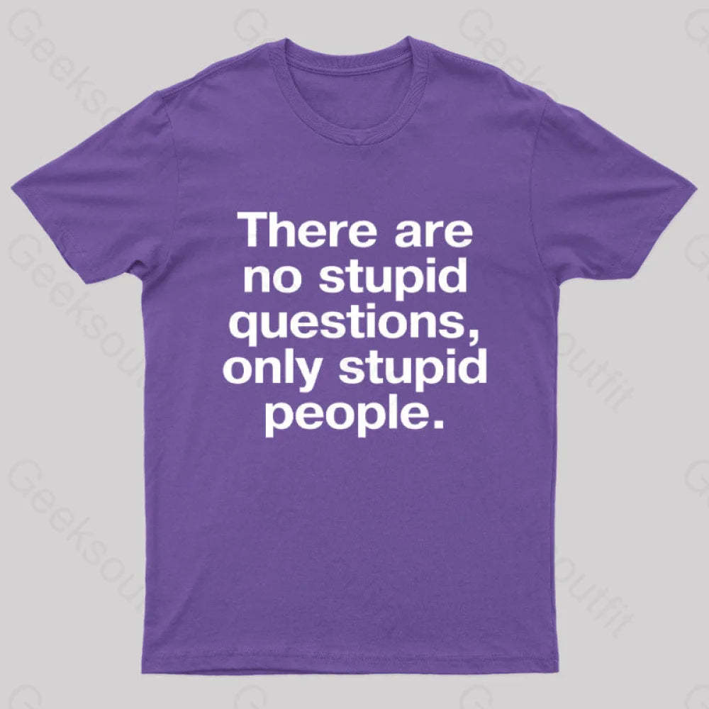 There Are No Stupid Questions Only People Nerd T-Shirt Purple / S