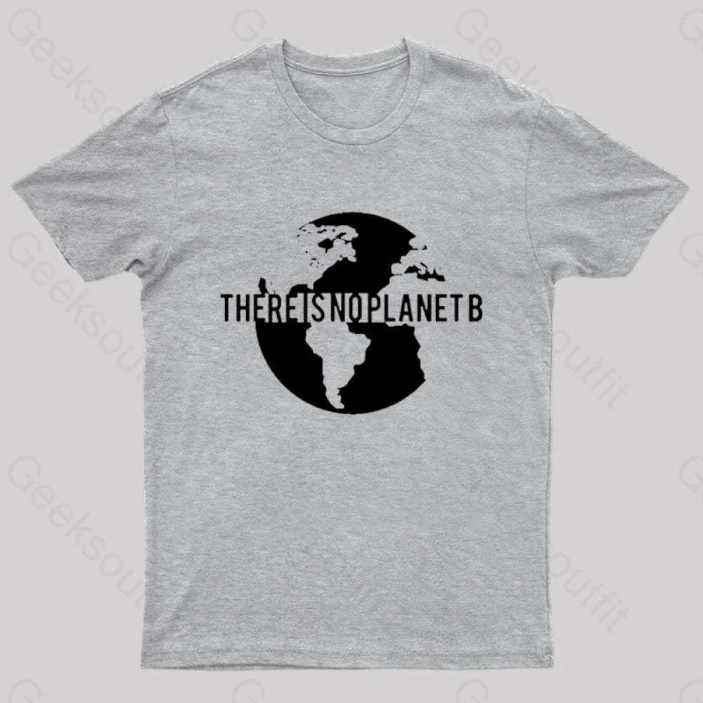 There Is No Planet B Nerd T-Shirt Grey / S