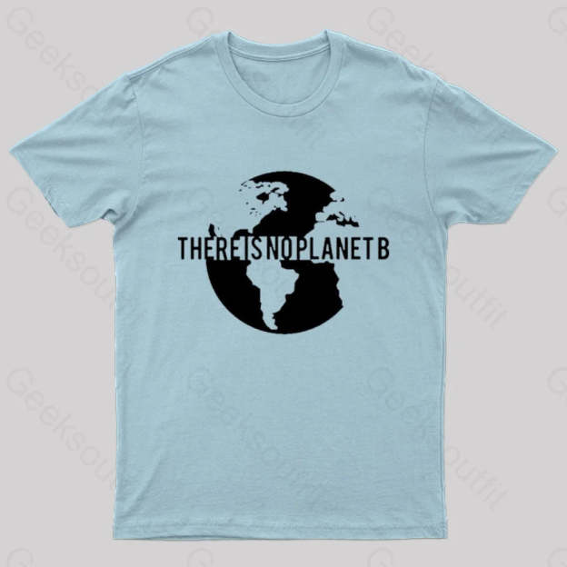 There Is No Planet B Nerd T-Shirt Light Blue / S