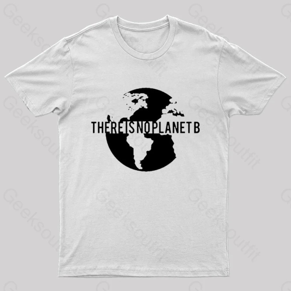There Is No Planet B Nerd T-Shirt White / S