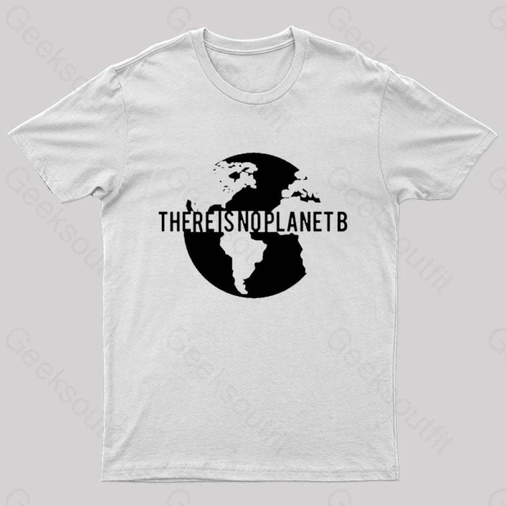 There Is No Planet B Nerd T-Shirt White / S