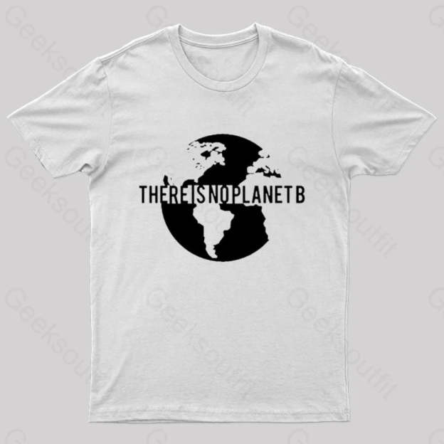 There Is No Planet B Nerd T-Shirt White / S