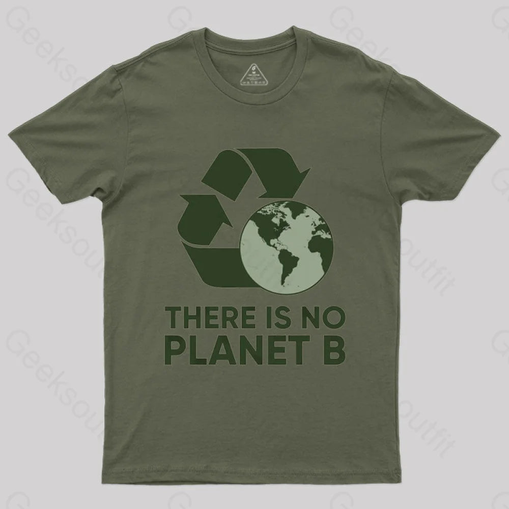 There Is No Planet B T-Shirt Army Green / S