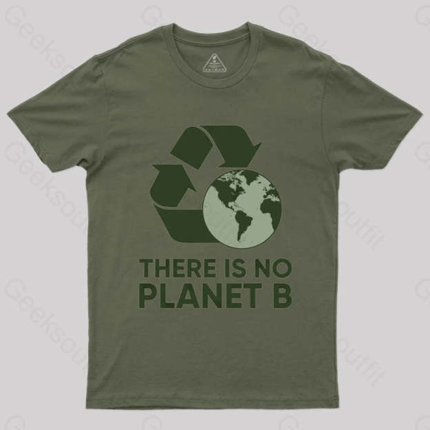 There Is No Planet B T-Shirt Army Green / S