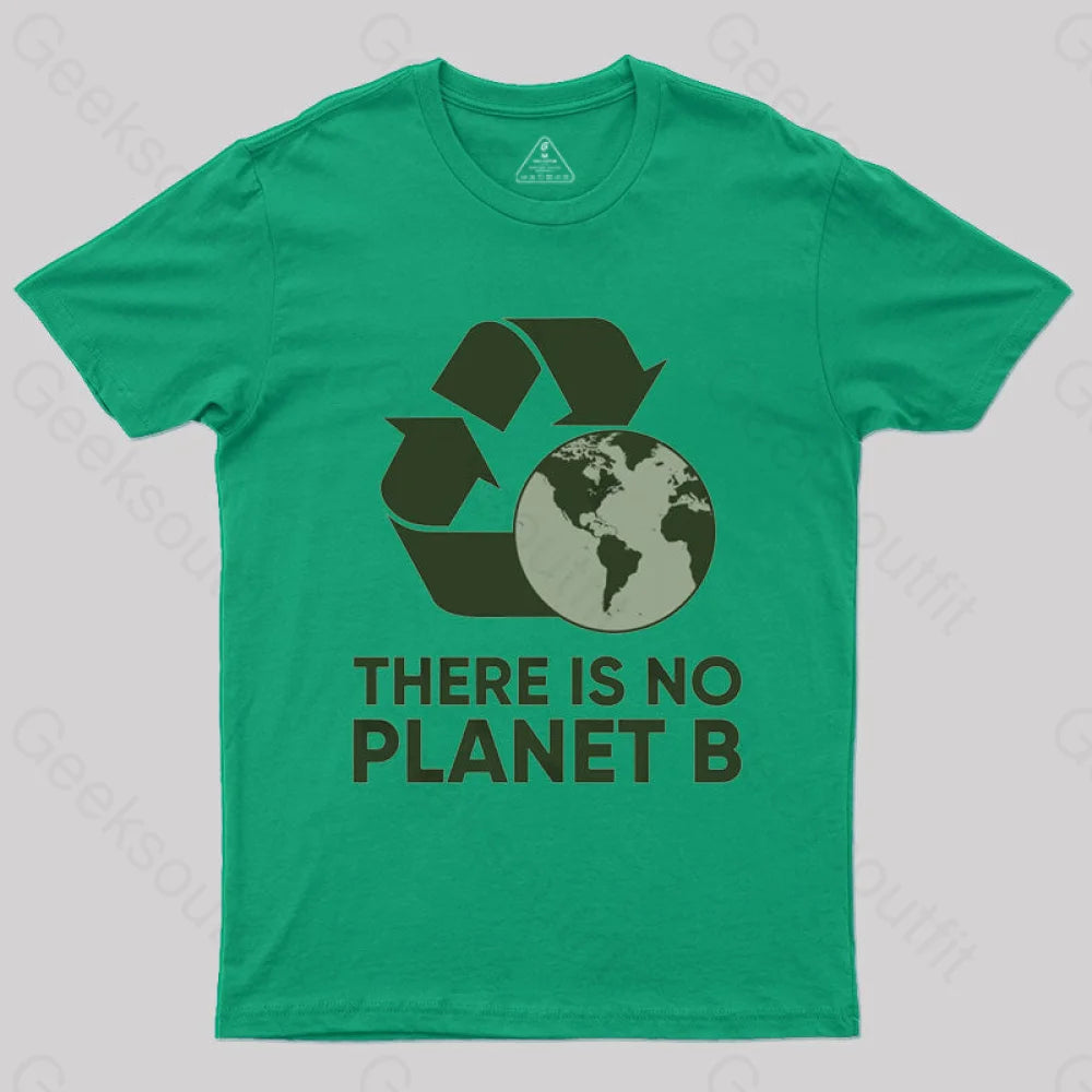 There Is No Planet B T-Shirt Green / S