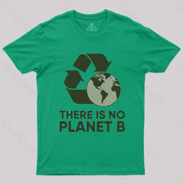 There Is No Planet B T-Shirt Green / S