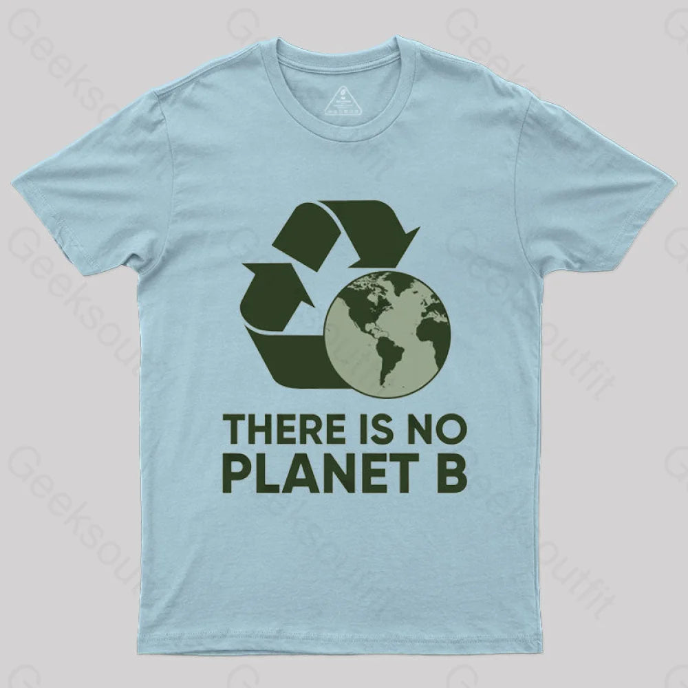 There Is No Planet B T-Shirt Light Blue / S