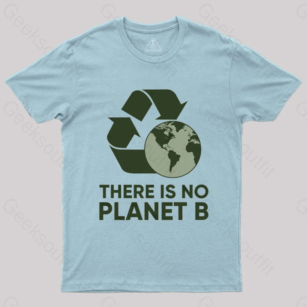 There Is No Planet B T-Shirt Light Blue / S