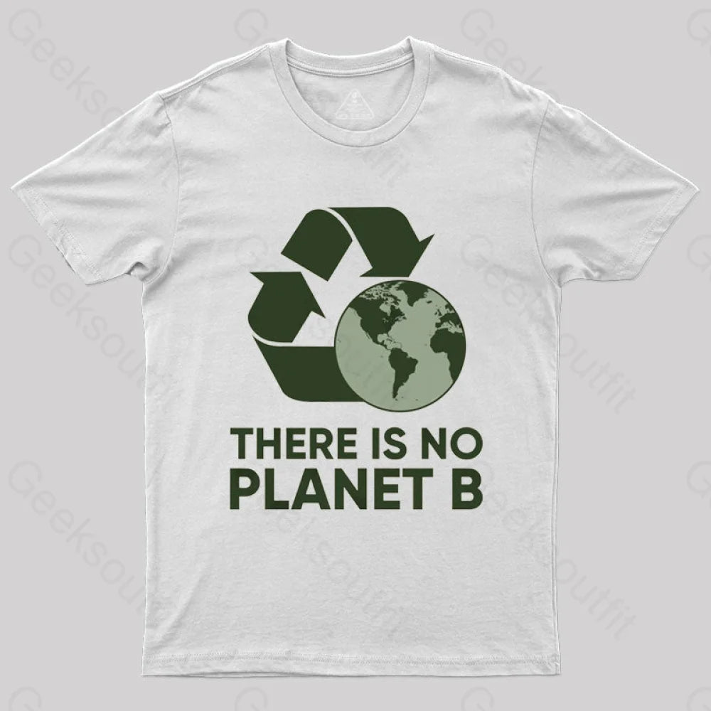 There Is No Planet B T-Shirt White / S