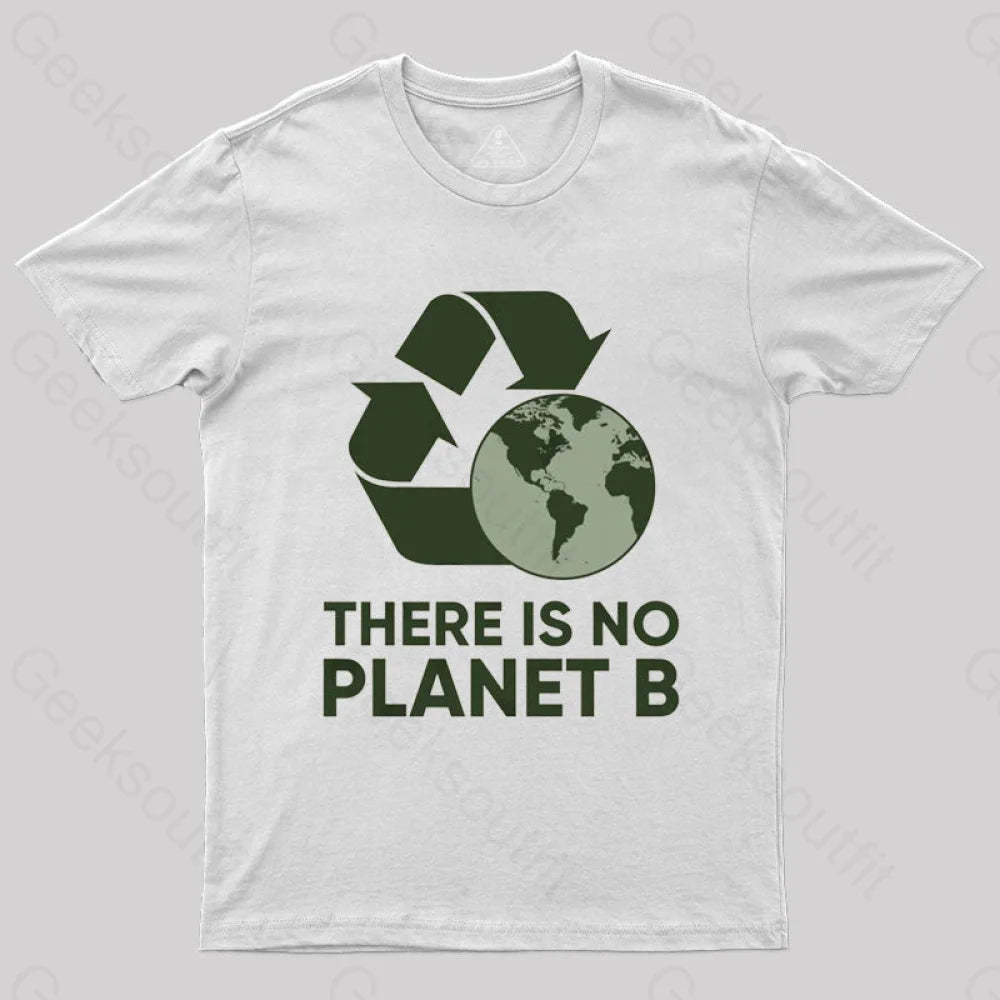 There Is No Planet B T-Shirt White / S