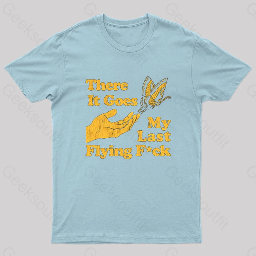 There It Goes My Last Flying Geek T-Shirt Light Blue / S