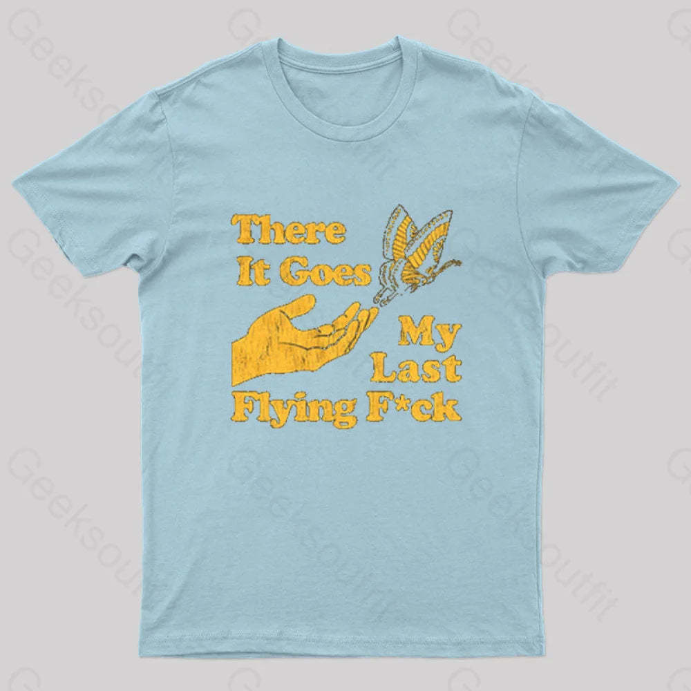 There It Goes My Last Flying Geek T-Shirt Light Blue / S