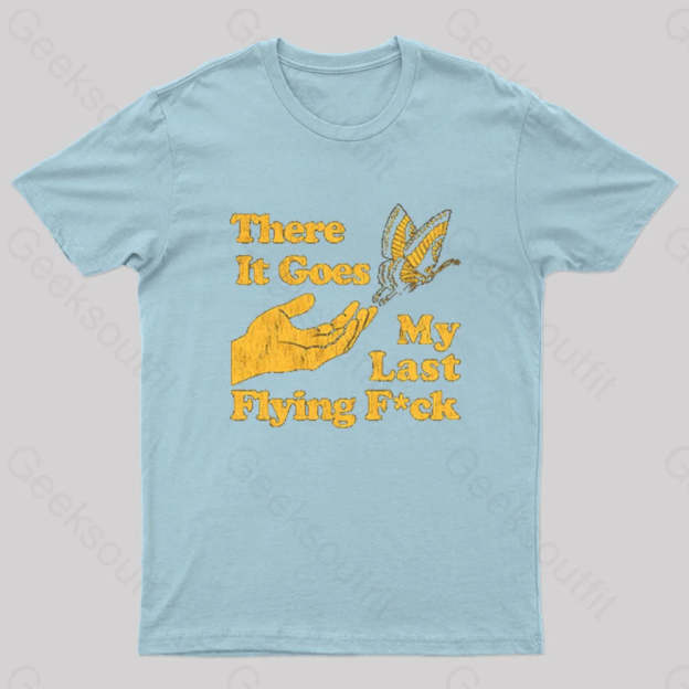 There It Goes My Last Flying Geek T-Shirt Light Blue / S