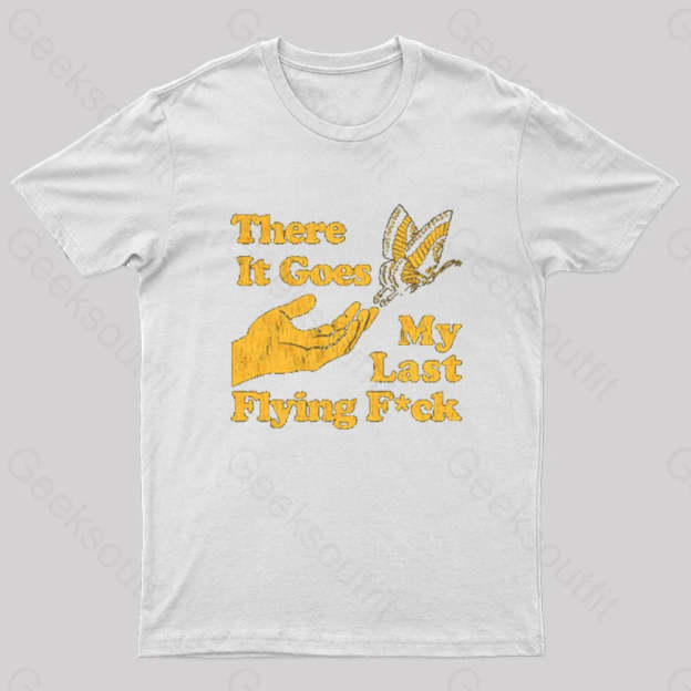 There It Goes My Last Flying Geek T-Shirt White / S