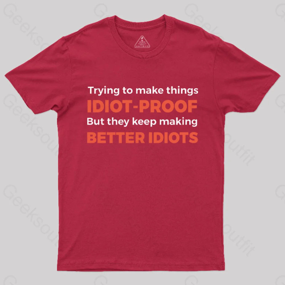 They Keep Making Better Idiots Nerd T-Shirt Red / S