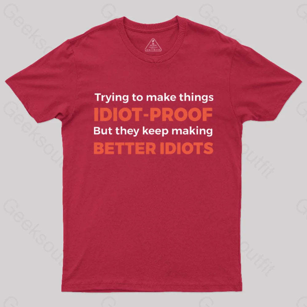 They Keep Making Better Idiots Nerd T-Shirt Red / S