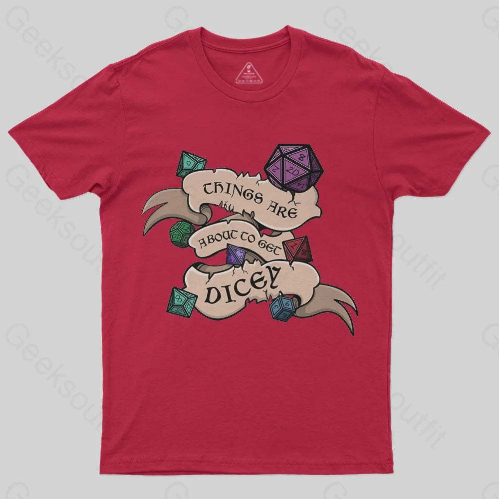 Things Are About To Get Dicey T-shirt - Geeksoutfit