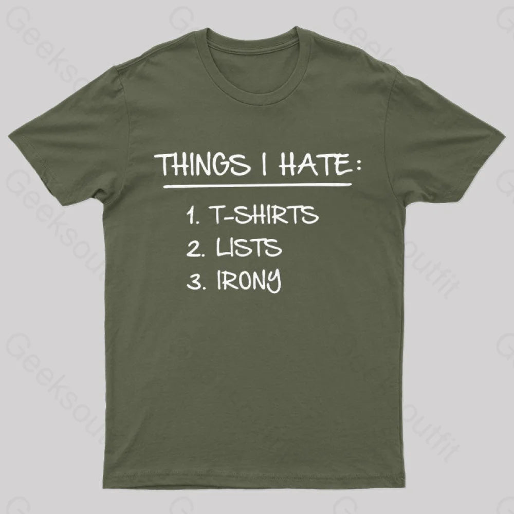 Things I Hate Geek T-Shirt Army Green / S