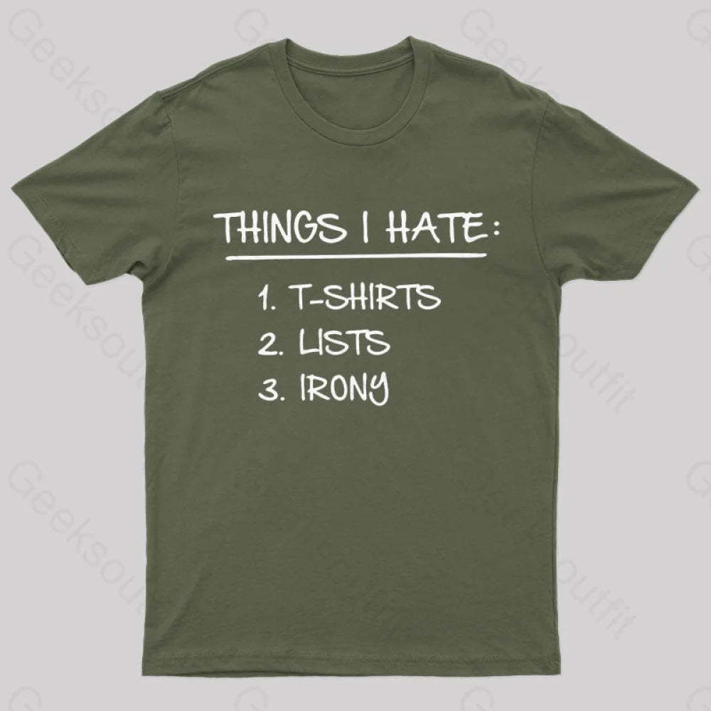 Things I Hate Geek T-Shirt Army Green / S